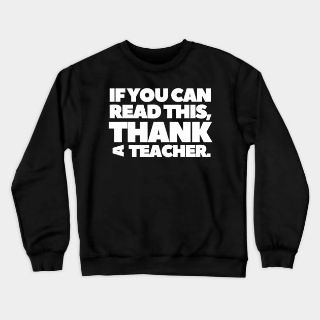 Teacher Appreciation Week 2021 Gift If You can Read This Crewneck Sweatshirt by BubbleMench